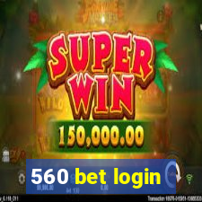 560 bet login