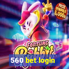 560 bet login