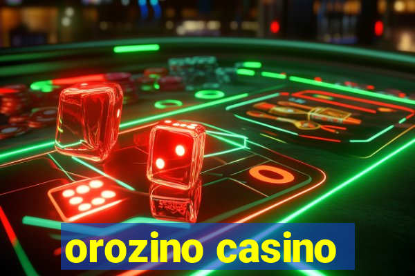 orozino casino