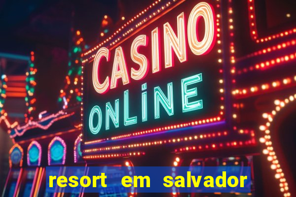 resort em salvador all inclusive