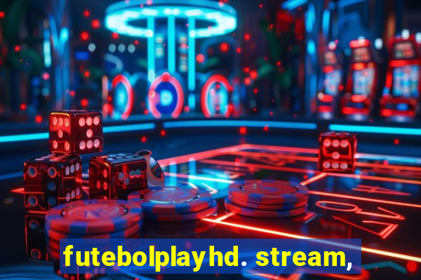 futebolplayhd. stream,