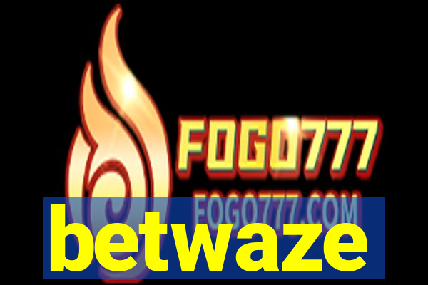 betwaze