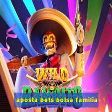 aposta bets bolsa familia