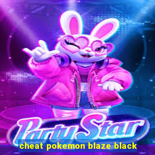 cheat pokemon blaze black