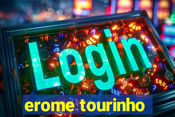 erome tourinho