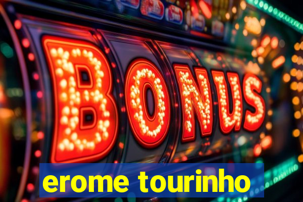 erome tourinho