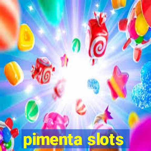 pimenta slots