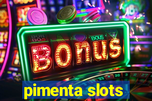 pimenta slots