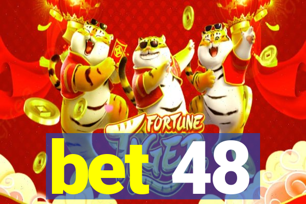 bet 48