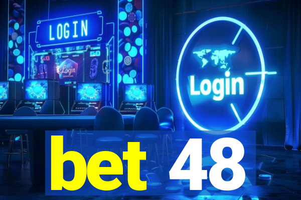 bet 48