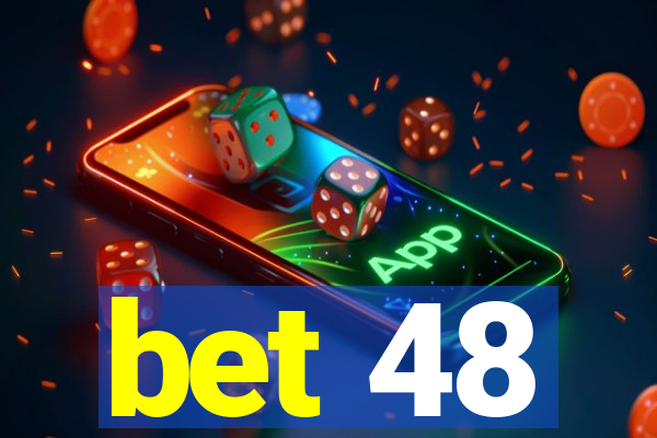 bet 48