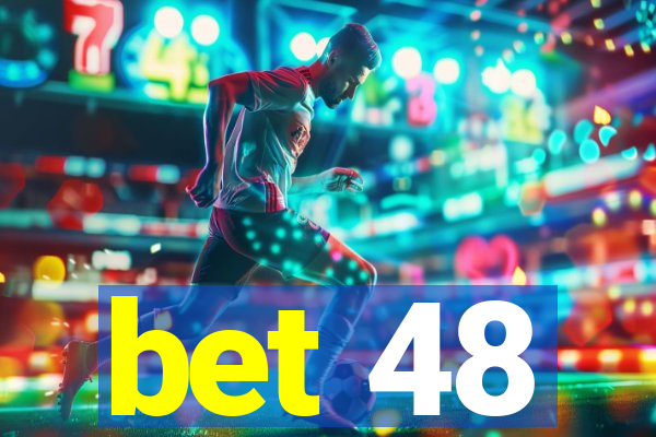 bet 48