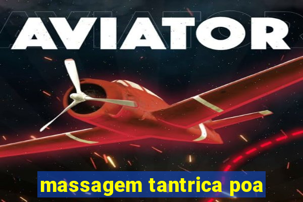 massagem tantrica poa