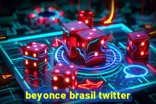 beyonce brasil twitter