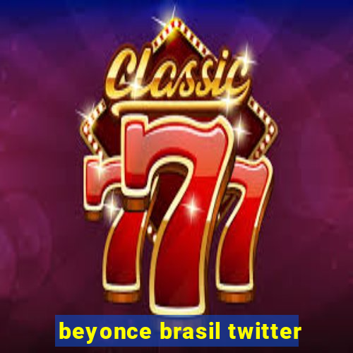 beyonce brasil twitter