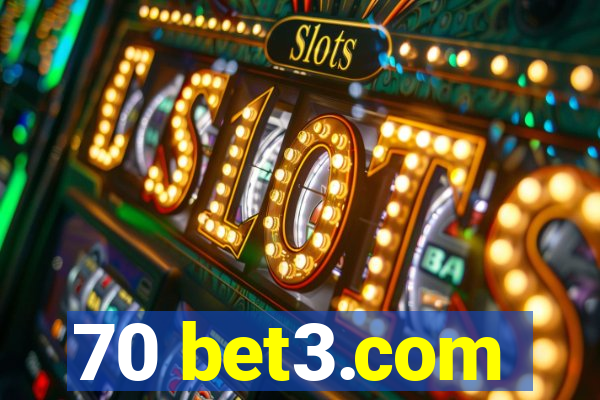 70 bet3.com