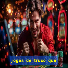 jogos de truco que ganha dinheiro