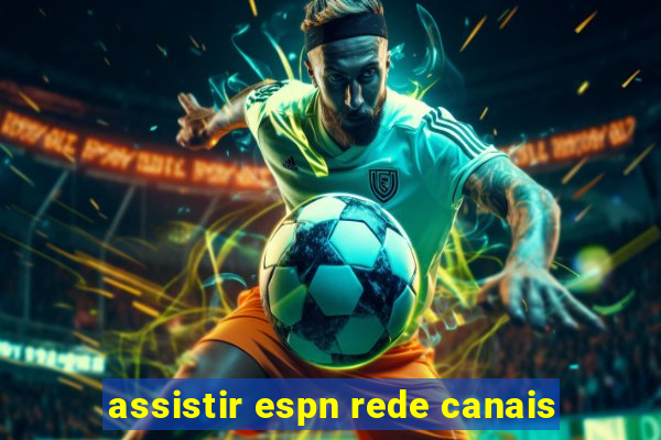 assistir espn rede canais