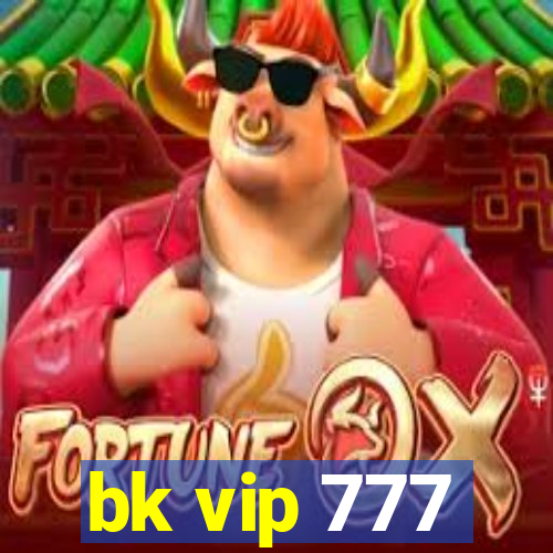 bk vip 777