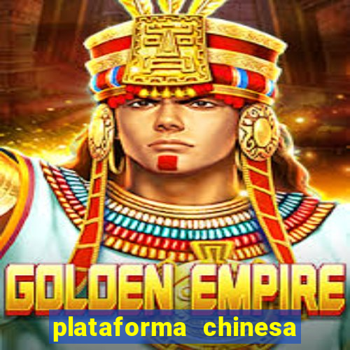 plataforma chinesa de jogo