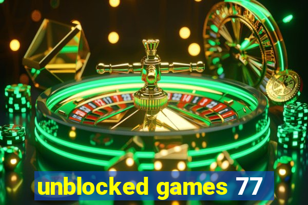 unblocked games 77