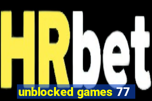 unblocked games 77