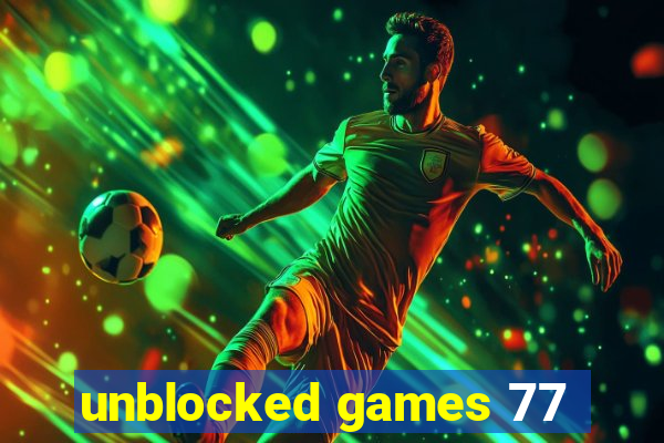 unblocked games 77