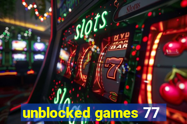 unblocked games 77