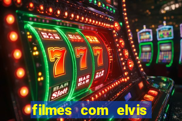 filmes com elvis presley dublado