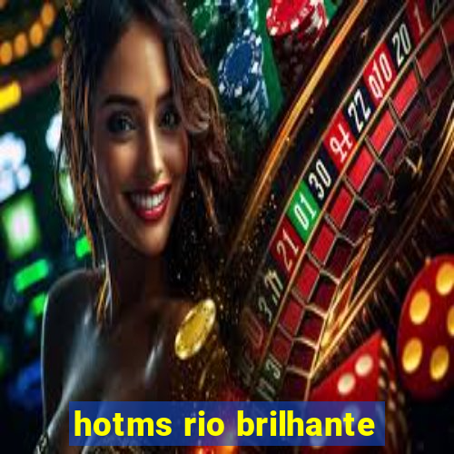 hotms rio brilhante