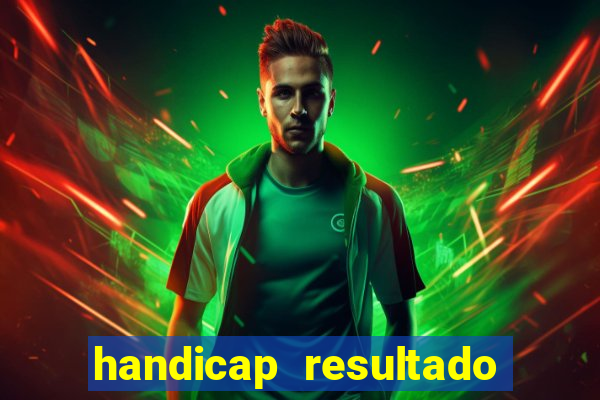 handicap resultado final -1