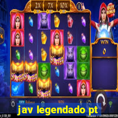 jav legendado pt