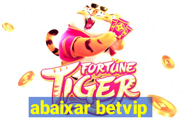 abaixar betvip