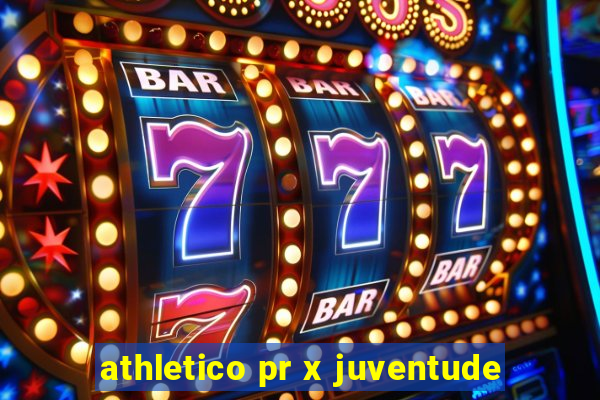 athletico pr x juventude