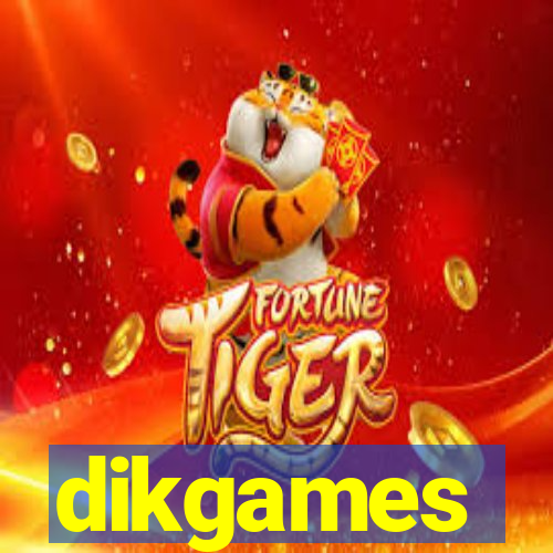 dikgames