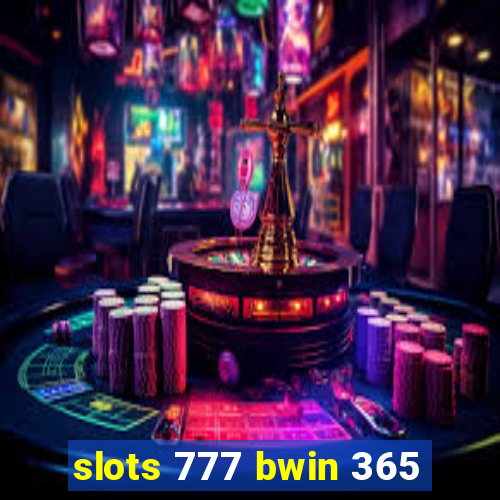 slots 777 bwin 365