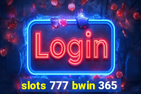 slots 777 bwin 365