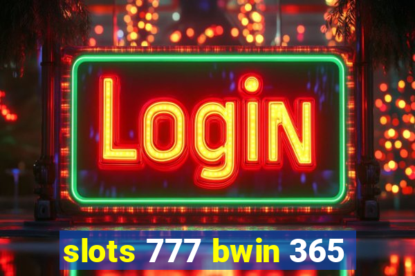 slots 777 bwin 365