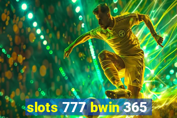 slots 777 bwin 365