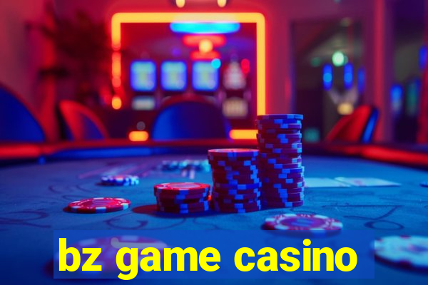 bz game casino