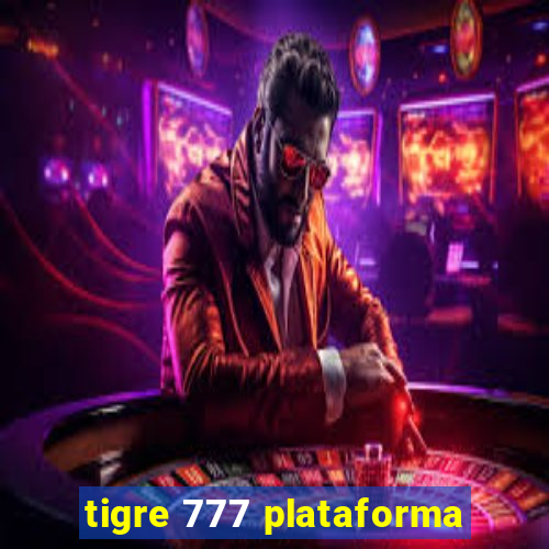 tigre 777 plataforma