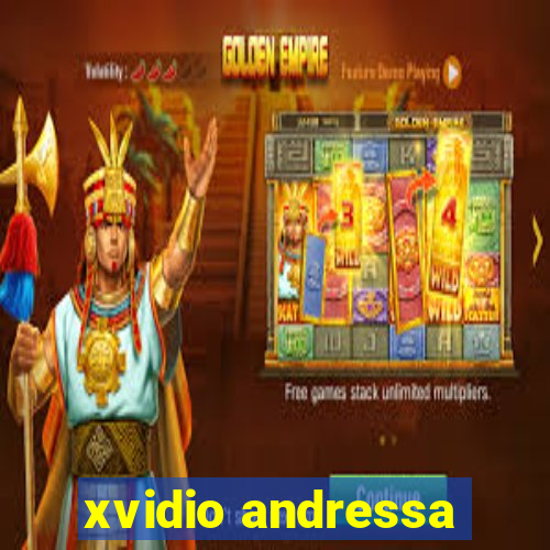 xvidio andressa