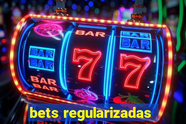 bets regularizadas