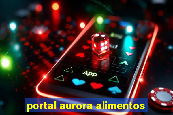 portal aurora alimentos