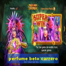 perfume beto carrero