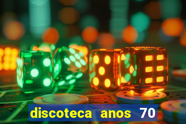 discoteca anos 70 80 90