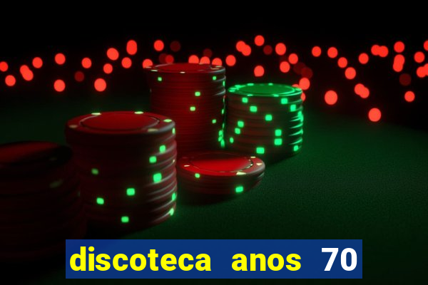 discoteca anos 70 80 90