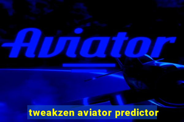 tweakzen aviator predictor