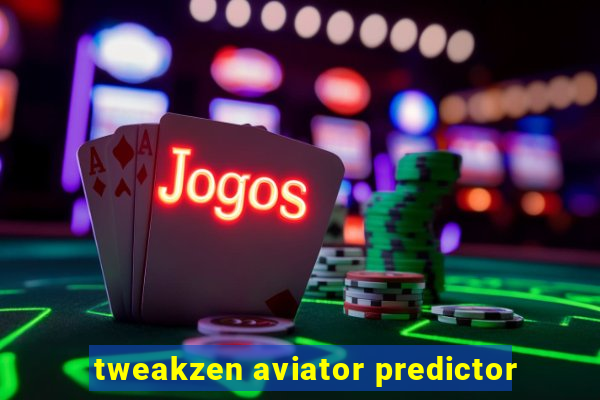 tweakzen aviator predictor