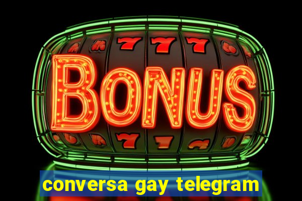 conversa gay telegram